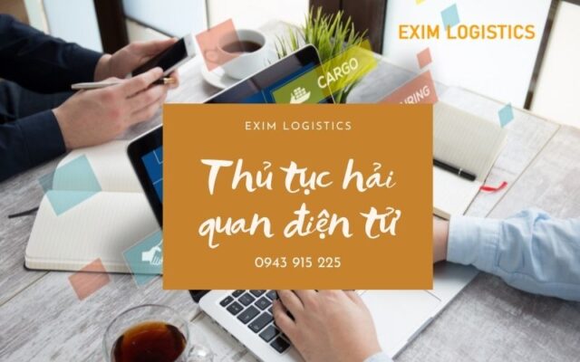 thu tuc hai quan dien tu quy trinh lam thu tuc hai quan dien tu thu tuc hai quan truyen thong dich vu logistics thu tuc xuat nhap khau hang hoa quy trinh xuat nhap khau dich vu logistic